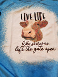 Live Life like Someone Left The Gate Open bleached t-shirt