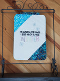 Mini quilt hanger "I'm sorry for what i said when it was winter"